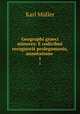 Geographi graeci minores: E codicibus recognovit prolegomenis, annotatione .. 1, Karl Muller 