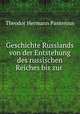 Geschichte Russlands von der Entstehung des russischen Reiches bis zur ., Theodor Hermann Pantenius 