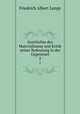 Geschichte des Materialismus und Kritik seiner Bedeutung in der Gegenwart. 2, Friedrich Albert Lange 