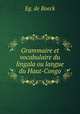 Grammaire et vocabulaire du lingala ou langue du Haut-Congo, Eg. de Boeck 