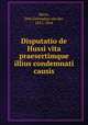 Disputatio de Hussi vita praesertimque illius condemnati causis, Horst, Dirk Gertrudus van der, 1813-1864 