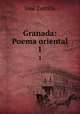 Granada: Poema oriental. 1, Jose Zorrilla 