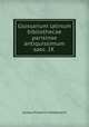 Glossarium latinum bibliothecae parisinae antiquissimum saec. IX ., Gustav Friedrich Hildebrand 