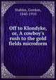 Off to Klondyke, or, A cowboy