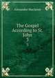 The Gospel According to St. John. 3, Alexander Maclaren 