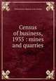 Census of business, 1935 : mines and quarries, United States. Bureau of the Census 
