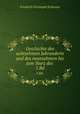 Geschichte des achtzehnten Jahrunderts und des neunzehnten bis zum Sturz des .. 5.Bd., Friedrich Christoph Schlosser 