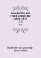 Geschichte der Nord-armee im Jahre 1813. Band 1-2, Barthold von Quistorp , Ernst Wiehr 