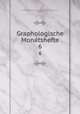 Graphologische Monatshefte. 6, Deutsche Graphologische Gesellschaft (Munich , Germany). 