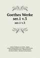 Goethes Werke. ser.1 v.3, Johann Wolfgang von Goethe, Sophie, Johann Ludwig Gustav von Loeper, Erich Schmidt, Herman Friedrich Grimm, Wilhelm Scherer, Bernhard Seuffert, Bernhard Ludwig Suphan 