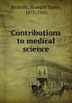 Contributions to medical science, Ricketts, Howard Taylor, 1871-1910 