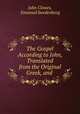 The Gospel According to John, Translated from the Original Greek, and ., John Clowes, Emanuel Swedenborg 