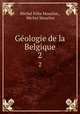 Gologie de la Belgique. 2, Michel Felix Mourlon 