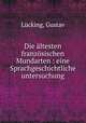 Die altesten franzosischen Mundarten : eine Sprachgeschichtliche untersuchung, Gustav Lucking 