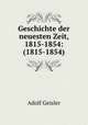 Geschichte der neuesten Zeit, 1815-1854: (1815-1854), Adolf Geisler 
