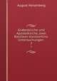 Grabeskirche und Apostelkirche, zwei Basiliken Konstantins: Untersuchungen .. 2, August Heisenberg 