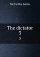 The dictator. 3, Justin McCarthy 