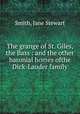 The grange of St. Giles, the Bass : and the other baronial homes ofthe Dick-Lauder family, Smith, Jane Stewart 