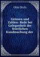 Grossen und Zahlen: Rede bei Gelegenheit der feierlichen Kundmachung der ., Otto Stolz 