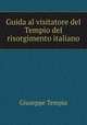 Guida al visitatore del Tempio del risorgimento italiano, Giuseppe Tempia 