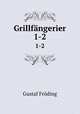 Grillfngerier. 1-2, Gustaf Froding 