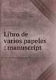 Libro de varios papeles : manuscript, Girolamo Tiraboschi 