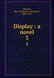 Display : a novel. 3, Maberly, Mrs. (Catherine Charlotte), 1805-1875 