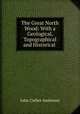 The Great North Wood: With a Geological, Topographical and Historical ., John Corbet Anderson 