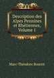 Description des Alpes Pennines et Rhetiennes, Volume 1, Marc-Theodore Bourrit 