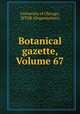 Botanical gazette, Volume 67, University of Chicago, JSTOR (Organization) 