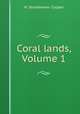 Coral lands, Volume 1, H. Stonehewer Cooper 