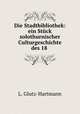 Die Stadtbibliothek: ein Stuck solothurnischer Culturgeschichte des 18 ., L. Glutz-Hartmann 