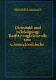 Diebstahl und beleidigung: Rechtsvergleichende und criminalpolitische ., Heinrich Lammasch 
