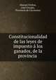 Constitucionalidad de las leyes de impuesto los ganados, de la provincia ., 