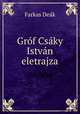 Grf Csky Istvn eletrajza, 