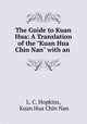 The Guide to Kuan Hua: A Translation of the "Kuan Hua Chin Nan" with an ., L. C. Hopkins, Kuan Hua Chin Nan 