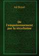 De l`empoisonnement par la strychnine, Ad Boyer 