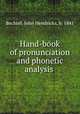 Hand-book of pronunciation and phonetic analysis, Bechtel, John Hendricks, b. 1841 