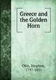 Greece and the Golden Horn, Olin, Stephen, 1797-1851 