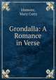 Grondalla: A Romance in Verse, Idamore, Mary Cutts 