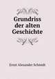 Grundriss der alten Geschichte., Ernst Alexander Schmidt 