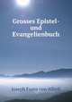 Grosses Epistel- und Evangelienbuch, Joseph Franz von Allioli 