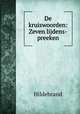 De kruiswoorden: Zeven lijdens-preeken, Hildebrand 