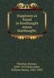 Happiness as found in forethought minus fearthought;, Fletcher, Horace, 1849-1919,Holcombe, William Henry, 1825-1893 