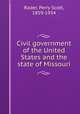 Civil government of the United States and the state of Missouri, Rader, Perry Scott, 1859-1934 