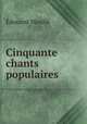 Cinquante chants populaires, Edouard Moulle 