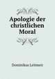 Apologie der christlichen Moral, Dominikus Leitmeir 