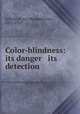 Color-blindness: its danger & its detection, Jeffries, B. Joy (Benjamin Joy), 1833-1915 