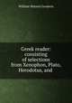 Greek reader: consisting of selections from Xenophon, Plato, Herodotus, and ., Goodwin, William Watson 