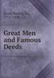 Great Men and Famous Deeds, Scott, Walter, Sir, 1771-1832 